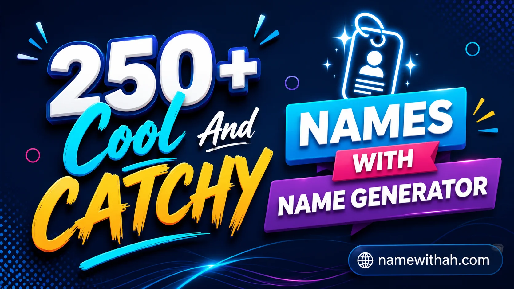 250+ Cool And Catchy Names With Name Generator